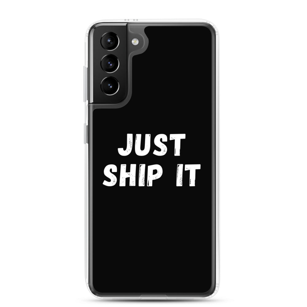 Just Ship It Samsung Phone Case