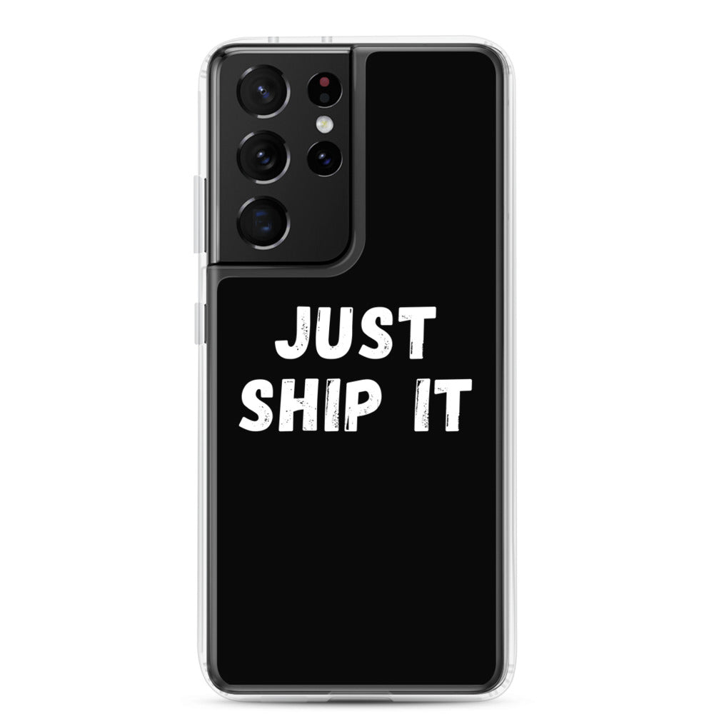 Just Ship It Samsung Phone Case